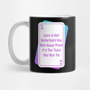 Run Towards Love, Not Away From It Mug